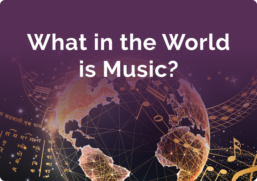 What is the World is Music?